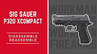 How to Disassemble and Reassemble of the Sig Sauer P320X Compact [upl. by Melinda671]