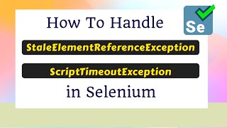 How to handle StaleElementReferenceException and ScriptTimeoutException in Selenium WebDriver [upl. by Alieka649]