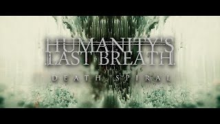 Humanitys Last Breath  Death Spiral [upl. by Coffin]