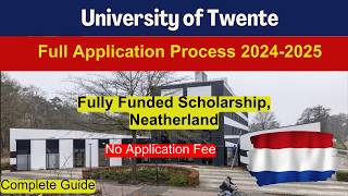 Netherlands Scholarships 2024  How to Apply University of Twente Masters Scholarship Complete Guide [upl. by Enyaz]