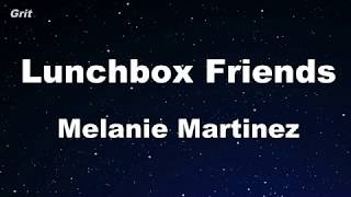 Lunchbox Friends  Melanie Martinez Karaoke 【No Guide Melody】 Instrumental [upl. by Enimassej]