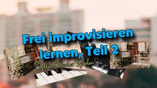 Improvisieren am Klavier Teil 2 [upl. by Ahsaya]