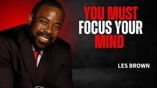 LES BROWN  YOU MUST FOCUS YOUR MIND  lesbrown lesbrownmotivation motivation [upl. by Vanda]