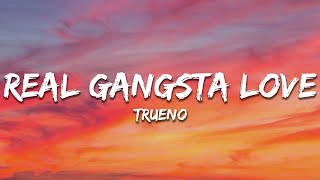 Trueno  REAL GANGSTA LOVE Letra  Lyrics [upl. by Kuhn251]