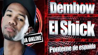 El Shick  Ponteme De Espalda Dembow 2012 Audio [upl. by Ivz]