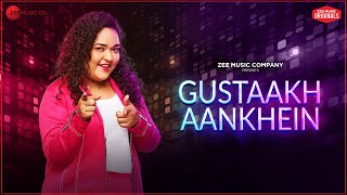 Gustaakh Aankhein  Sonia Gazmer  Vivek Kar amp Kumaar  A Zee Music Co x ZeeTV Collab [upl. by Kassab]