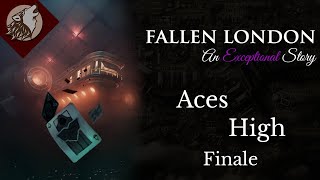 Fallen London Aces High  Finale [upl. by Dikmen]