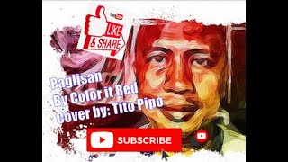 Paglisan Color it Red Cover by Tito Pipo [upl. by Corly359]