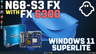 ASRock N68S3 FX with FX 6300  Windows 11 SUPERLITE Ghost Spectre amp Rectify11 Setup [upl. by Nesnar]