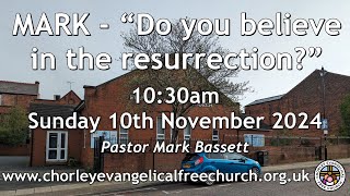 Sunday 10th November 2024 1030am  Chorley Evangelical Free Church  Pastor Mark Bassett [upl. by Eibor]