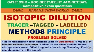 Tamil ISOTOPIC DILUTION TRACER –TAGGED – LABELLED METHODS PRINCIPLE PROBLEMS SOLVED Eureomyein [upl. by Sivrat]