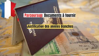 Parcoursup  Documents à fournir et justifications des années blanches [upl. by Thetos425]