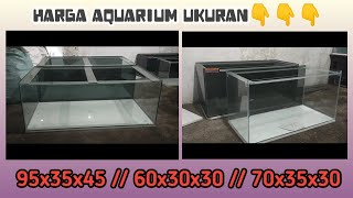 Harga Aquarium ikan hias ukuran 95x45x3560x30x3070x35x30 [upl. by Mueller41]