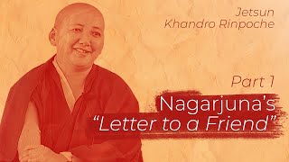 Nagarjunas quotLetter to a Friendquot Part 1 Jetsun Khandro Rinpoche [upl. by Lerrehs]