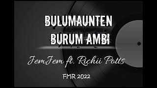 Bulumaunten Burum Ambi  JemJem ft Richii Potts [upl. by Nahej739]