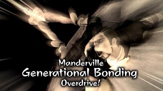 Manderville Generational Bonding Overdrive [upl. by Ylsew]