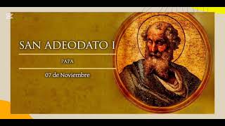 Santo del dia san Adeodato I Papa hoy viernes 8 de noviembre 2024 [upl. by Adlemi]