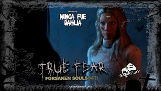 Nunca fue Dahlia  True Fear Forsaken Souls Part 1 – 06 – Gameplay en Español [upl. by Mcknight]