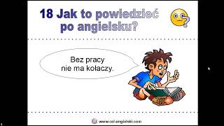 18 Jak powiedzieć quotBez pracy nie ma kołaczyquot po angielsku przysłowia w języku angielskim [upl. by Heall576]