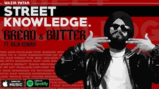 Wazir Patar  BREAD AND BUTTER ft Raja Kumari  OFFICIAL AUDIO  STREET KNOWLEDGE [upl. by Yggep]