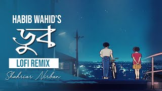 Habib Wahid  Doob Lofi Remix  Shahriar Nirban [upl. by Weisman126]