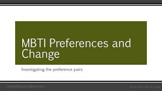 MBTI Preferences and Change [upl. by Horgan331]