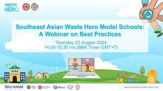 Southeast Asian Waste Hero Model Schools A Webinar on Best Practices 22 Aug 2024 [upl. by Archer353]