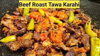 Beef Roast Tawa Karahi  Beef Karahi Nusrathomeandstreetfood [upl. by Nnaeirb]