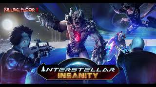 Killing Floor 2  Summer Update 2021 OST  Interstellar Insanity Theme Music [upl. by Rodie695]