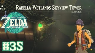 The Legend of Zelda Tears of the Kingdom  Unlocking Rabella Wetlands Skyview Tower  Part 35 [upl. by Damas531]