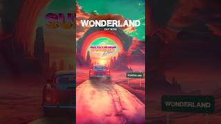 ✨ “Wonderland” is out now ✨ Travel into the enchanting new single by Sunset Wave 😎 [upl. by Gris]