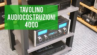 TAVOLINO PORTAELETTRONICHE HIFI Audiocostruzioni 40000 [upl. by Nahk]