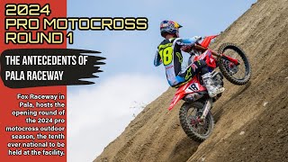 2024 Pro Motocross Round 1  The Antecedents of Pala Raceway [upl. by Tracy]