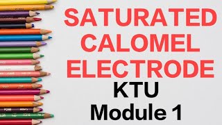 KTU  Module 1 Saturated Calomel Electrode  Engineering chemistry  part 5 [upl. by Eiramanel]