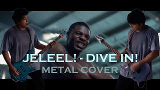 JELEEL  DIVE IN but its METAL [upl. by Brandise45]