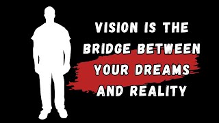 Creating a Vision  Quotes  Life Lessons [upl. by Sauers]