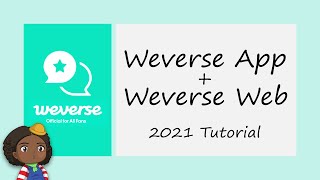 Weverse App and Weverse Web Tutorial and Walkthrough 2021 [upl. by Aborn]