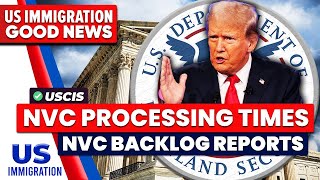 Latest NVC Processing Times as of November 25 2024  NVC Backlog Report  USCIS Latest Update [upl. by Wilmette993]