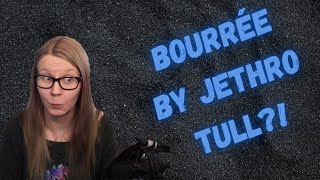 Flutist Reacts to Bourrée by Jethro Tull [upl. by Ajssatsan]