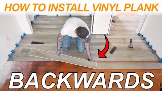 How to Install Vinyl Plank Flooring BACKWARDS [upl. by Nosidda]