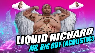 WingsofRedemption  Mr Big Guy Acoustic Liquid Richard Redemption Ark [upl. by Loesceke]