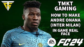 EA FC 24  How To Make Andre Onana Inter Milan  In Game Real Face [upl. by Norvan199]