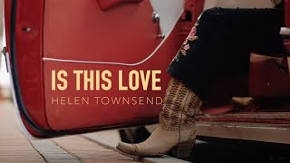 Helen Townsend  Is This Love OFFICIAL VIDEO [upl. by Yrocej156]