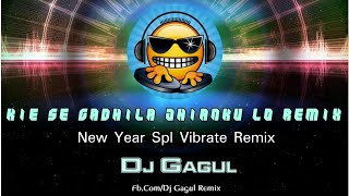 Kie Se Gadhila Jhianku Lo Vibrate On Demand Remix New Year Spl By Dj Gagul [upl. by Platas]