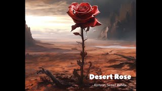 Desert Rose  Kamran Sintez ReMix [upl. by Caddaric]