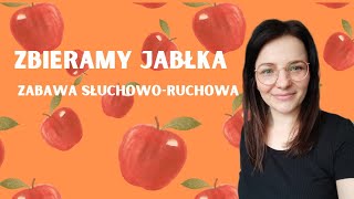 quotZbieramy jabłkaquot Zabawa logopedyczna słuchowo ruchowa [upl. by Nyladnohr857]