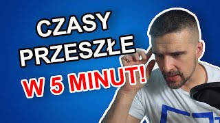 Jak zrozumieć CZASY PRZESZŁE w 5 minut [upl. by Dolph]