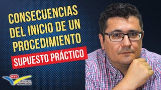 🚨 CONSECUENCIAS DEL INICIO DE UN PROCEDIMIENTO [upl. by Novyat]