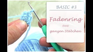 Häkel Basic  3 ➰ Fadenring  Magicring aus ganzen Stäbchen  Anleitung für Anfänger [upl. by Salohcim]