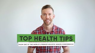 Top Health Tips From One of the Worlds Premier Holistic Health Conferences [upl. by Studdard61]